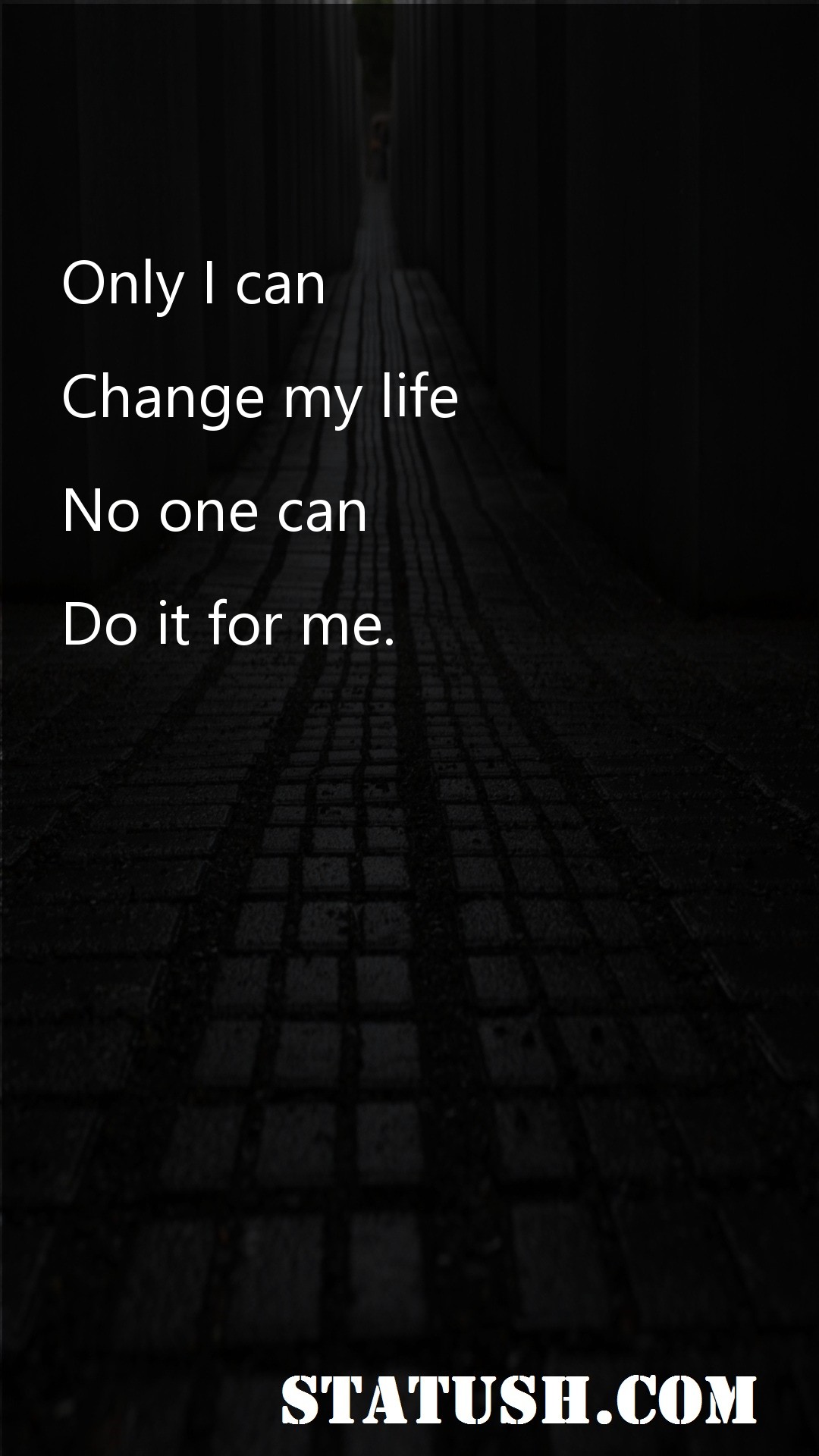 Only I can Change my life