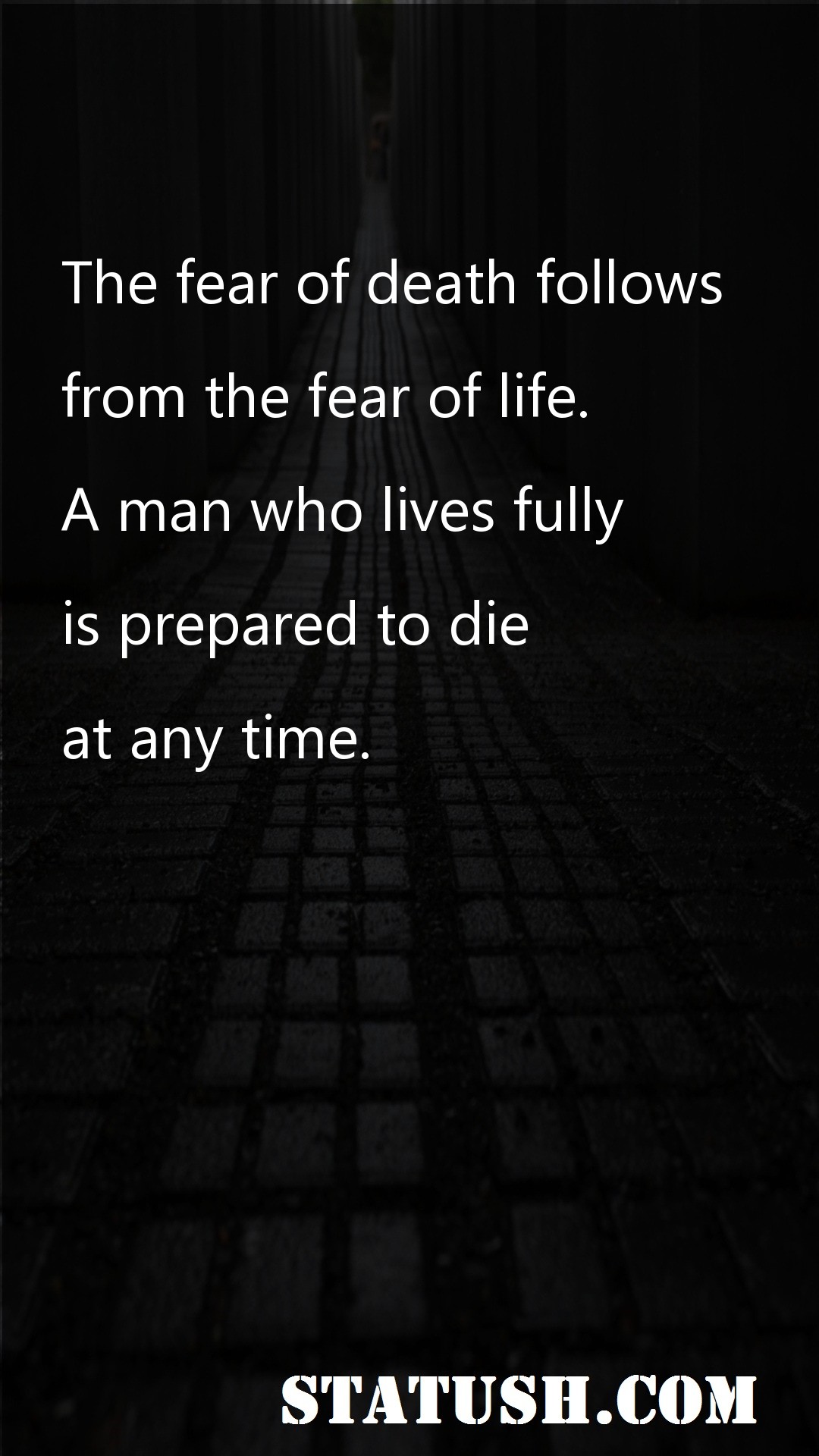 The fear of death follows