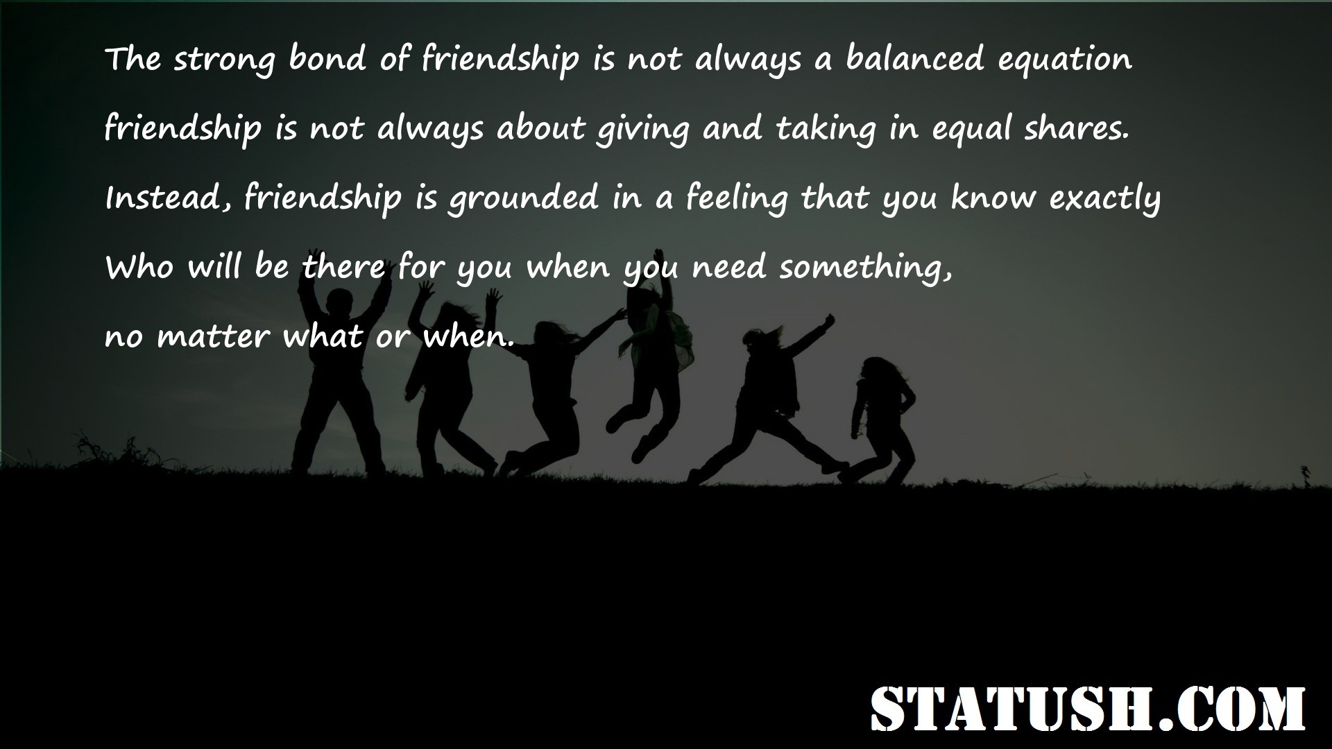 The strong bond of friendship is not always a balanced equation
