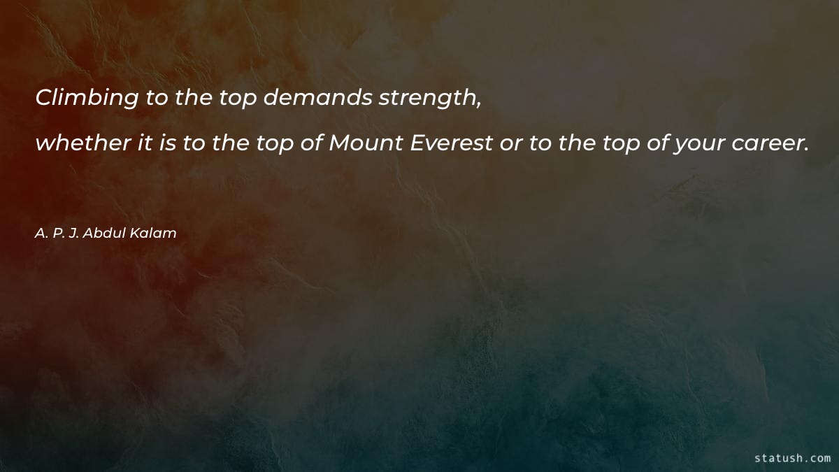 Climbing to the top demands strength