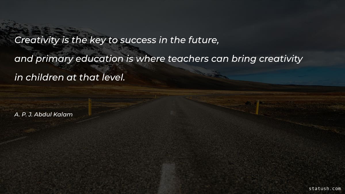 Creativity is the key to success in the future