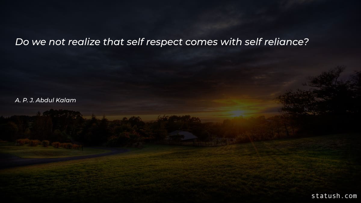 Do we not realize that self respect Motivational Quotes at statush.com