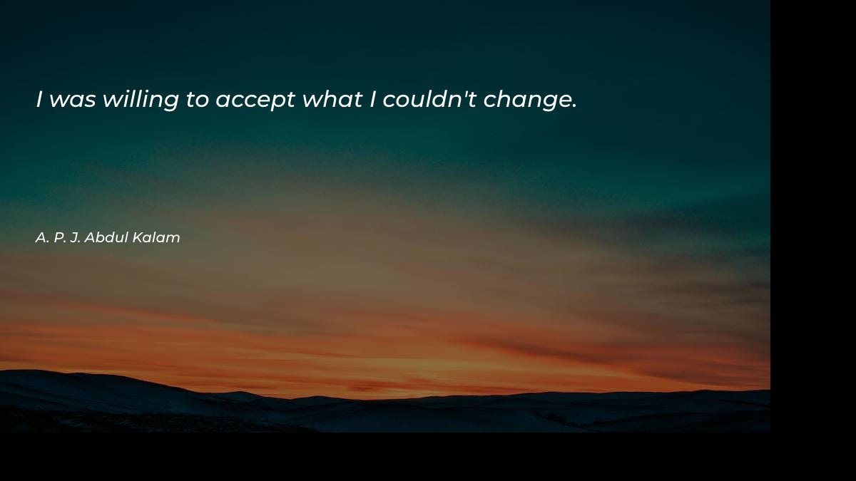 I was willing to accept what I