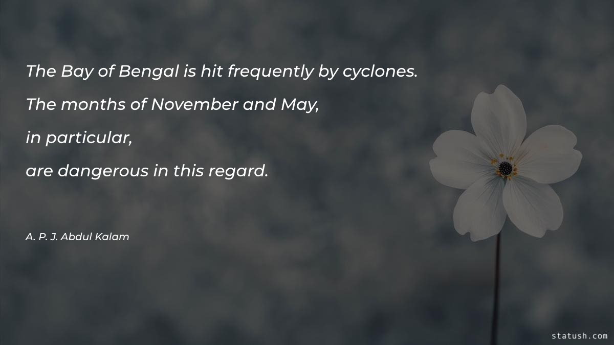 The Bay of Bengal is hit frequently