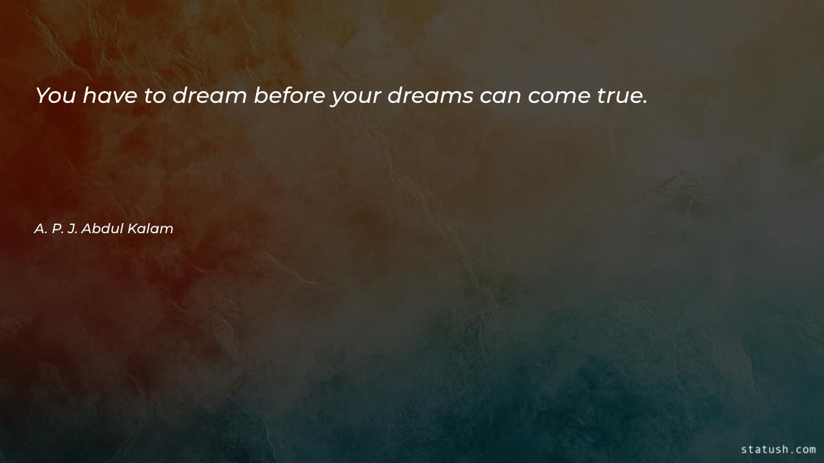 You have to dream before your dreams Motivational Quotes at statush.com
