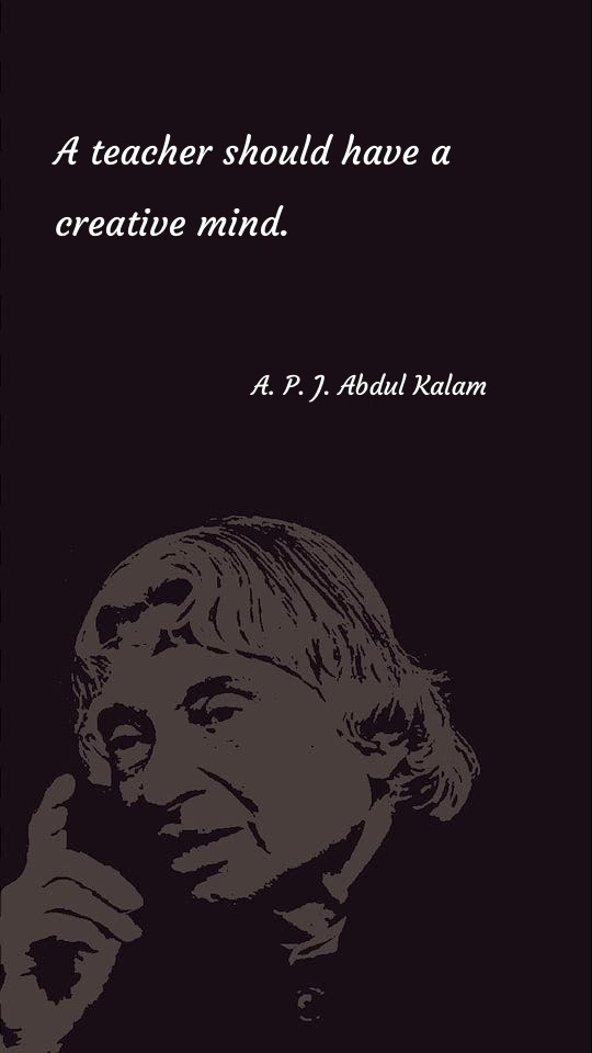 A teacher should have a creative mind - Teacher Quotes at statush.com