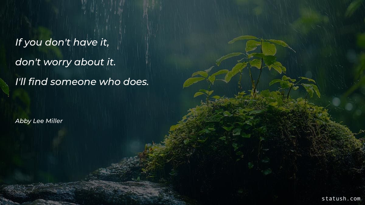 If you don't have it Motivational Quotes at statush.com