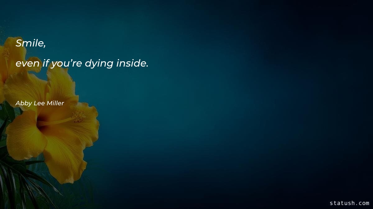 Smile, even if you’re dying