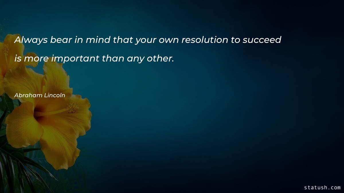 Always bear in mind that your own - Motivational Quotes at statush.com