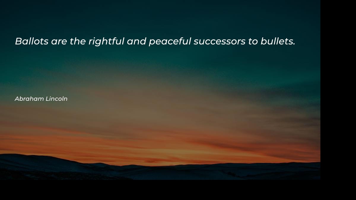 Ballots are the rightful and peaceful Motivational Quotes at statush.com