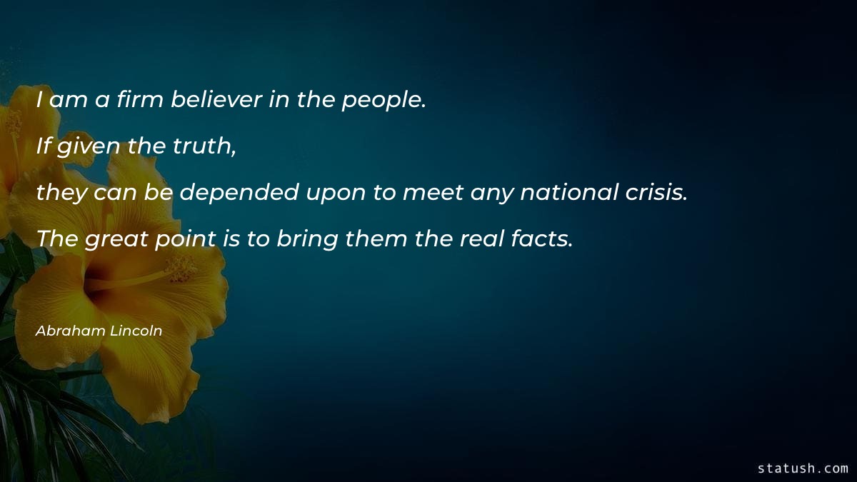 I am a firm believer in the people