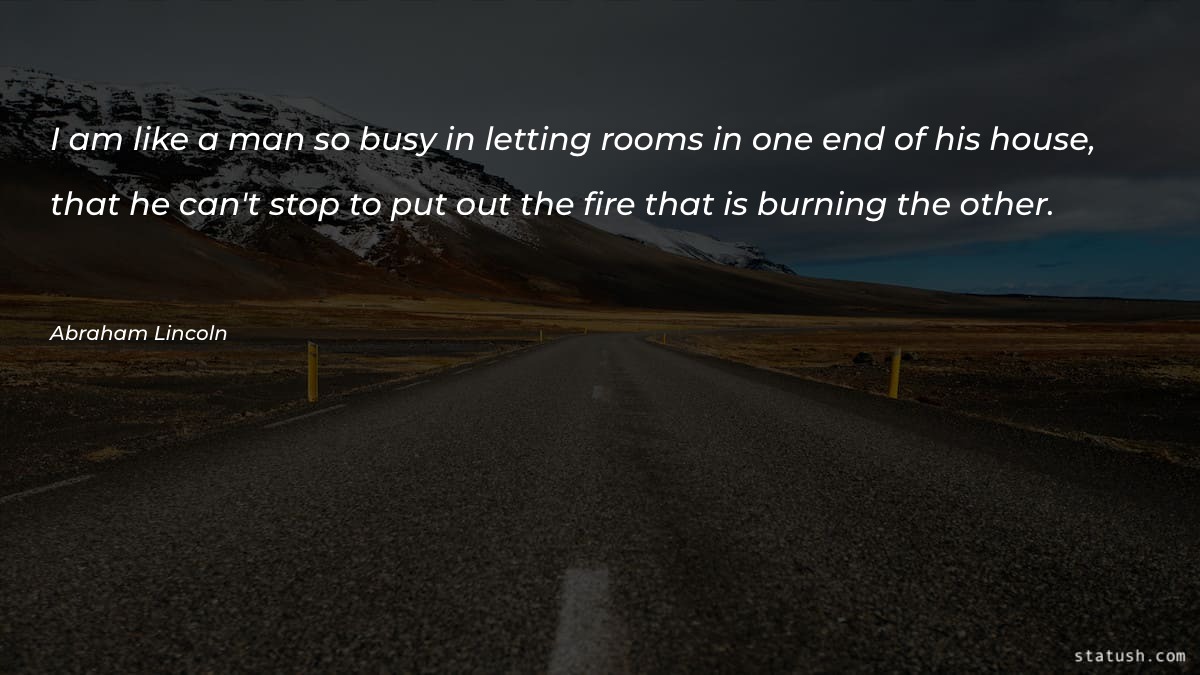 I am like a man so busy in letting Motivational Quotes at statush.com