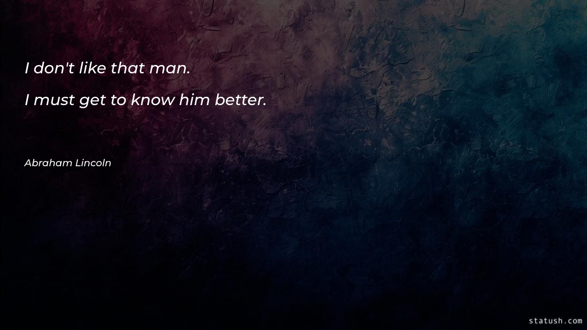 I don't like that man - Men Quotes at statush.com