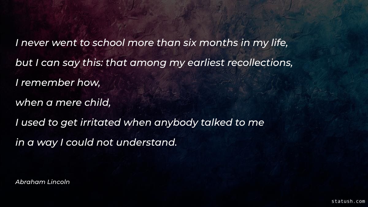 I never went to school more than six Motivational Quotes at statush.com