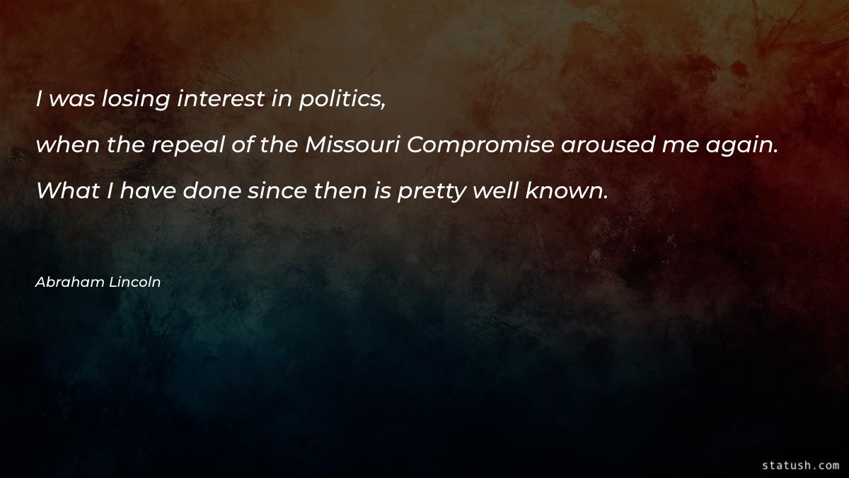 I was losing interest in politics - Motivational Quotes at statush.com