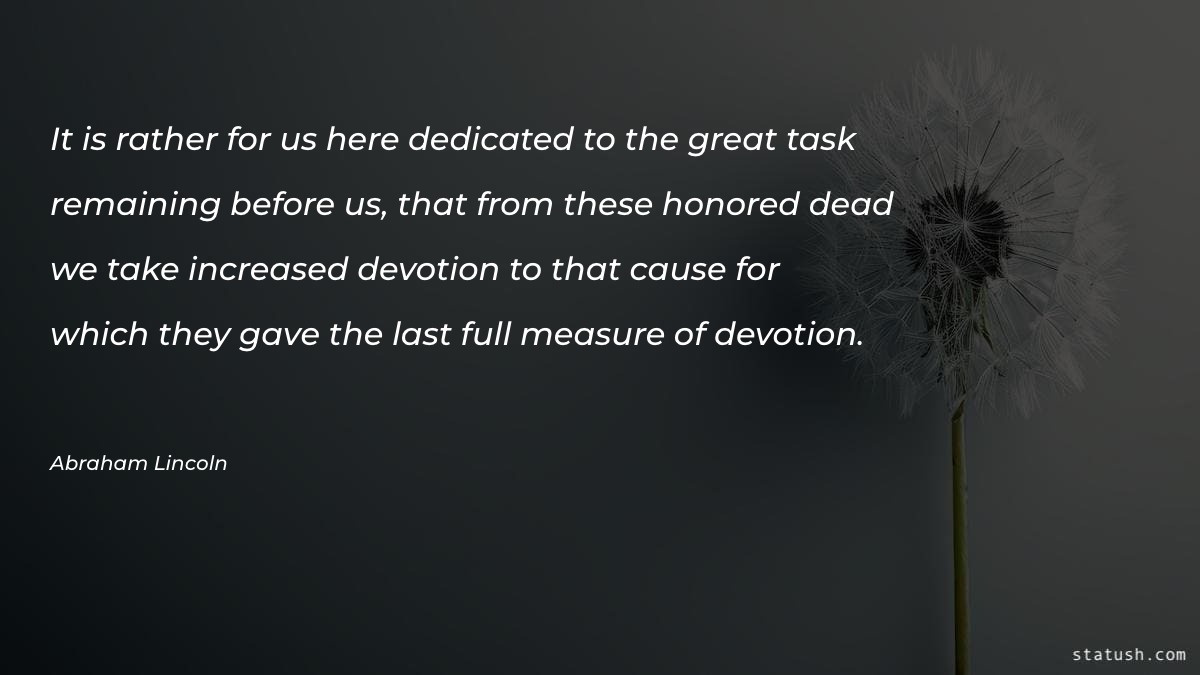 It is rather for us here dedicated - Motivational Quotes at statush.com