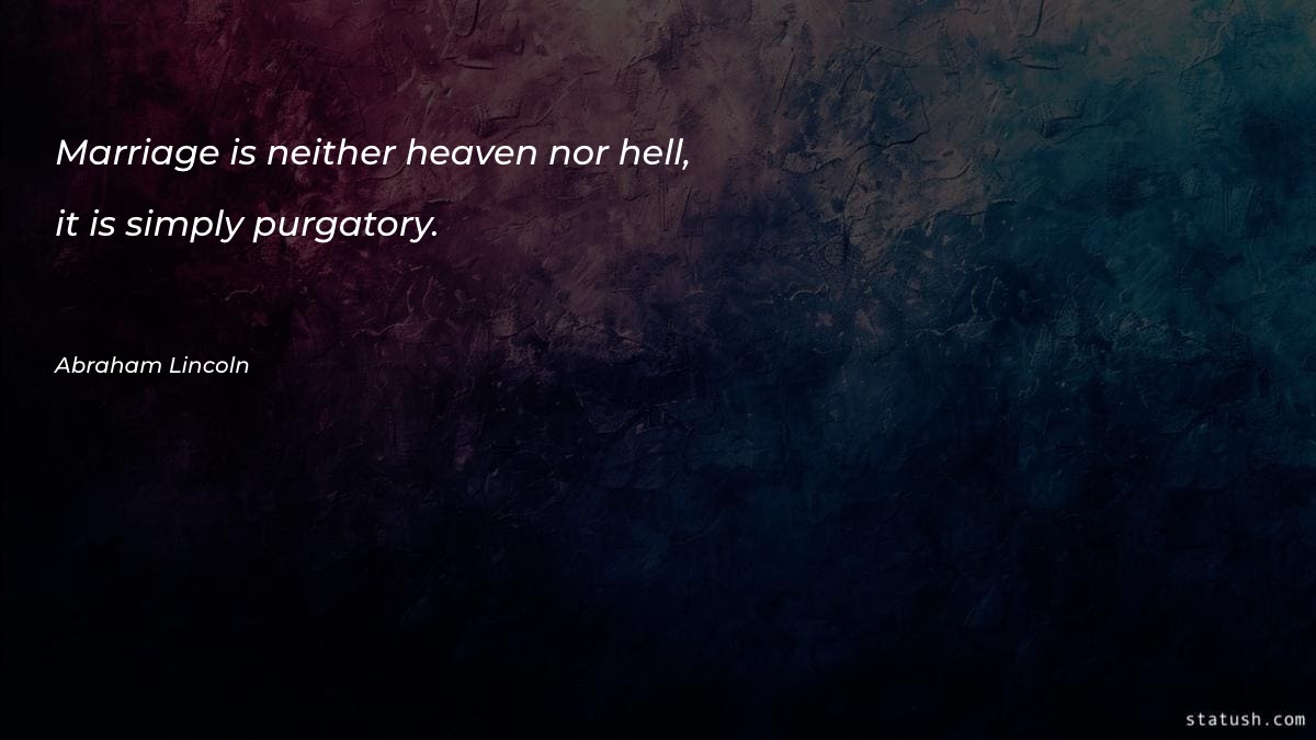 Marriage is neither heaven nor hell - Motivational Quotes at statush.com