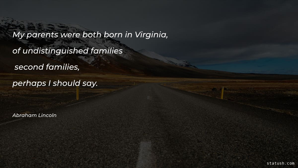 My parents were both born in Virginia