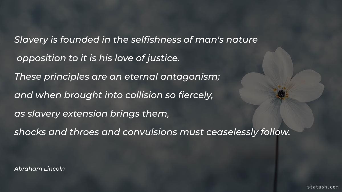 Slavery is founded in the selfishness Motivational Quotes at statush.com