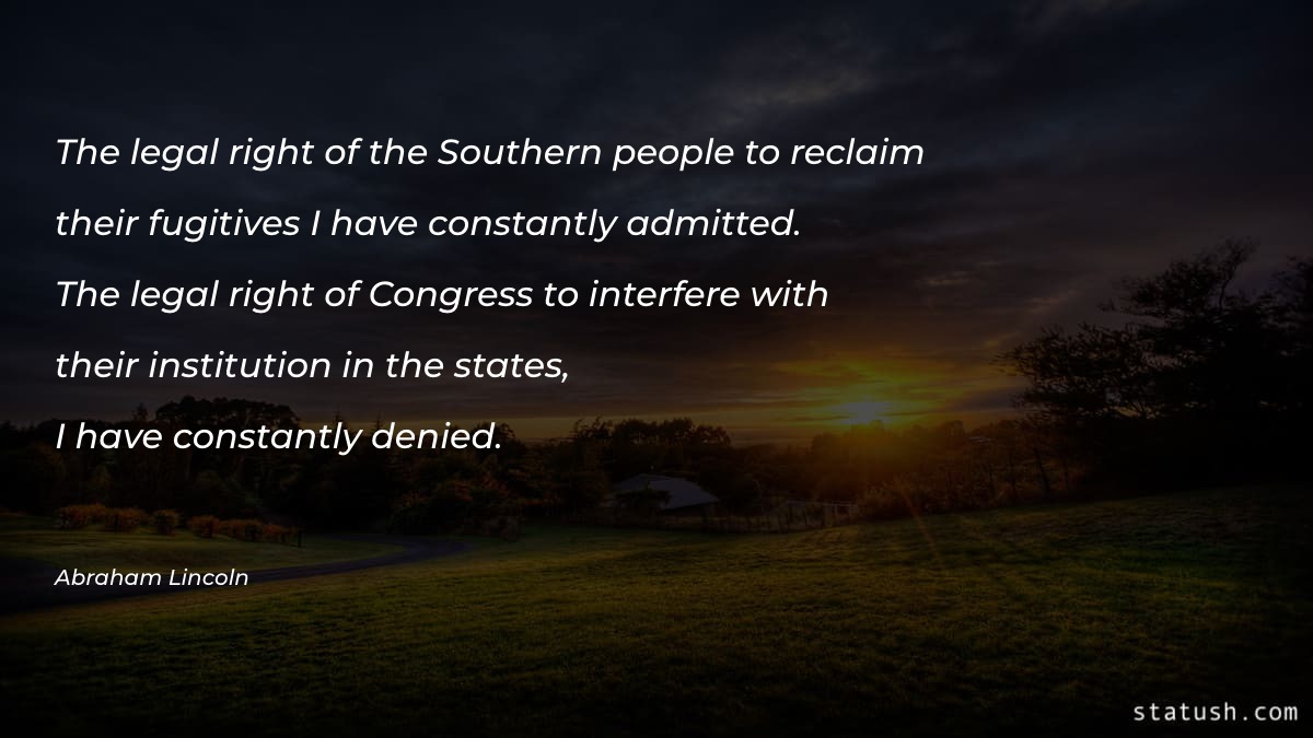 The legal right of the Southern people Motivational Quotes at statush.com