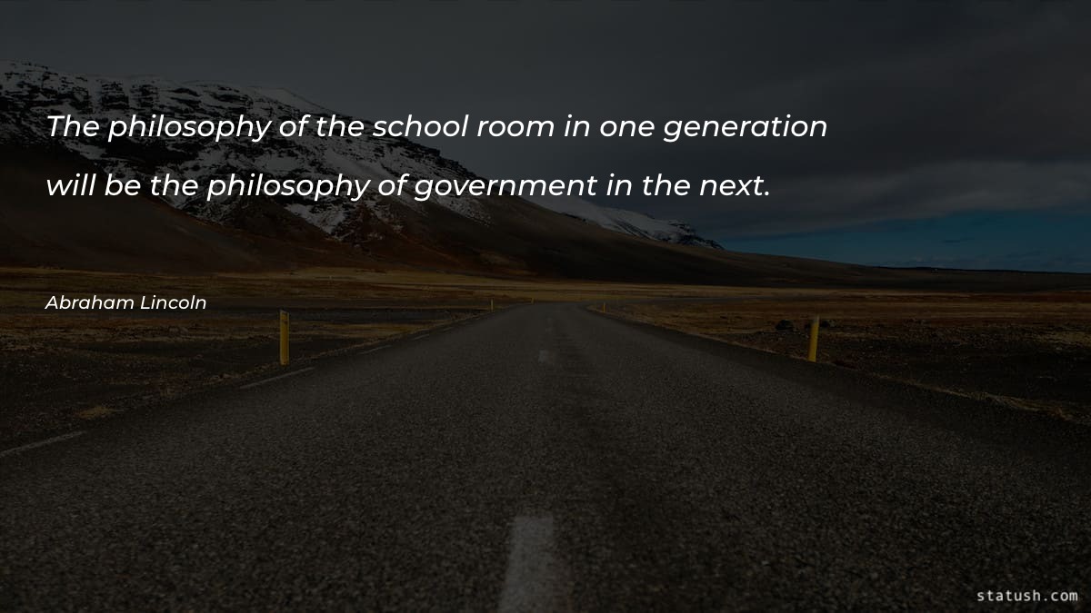 The philosophy of the school room - Government Quotes at statush.com
