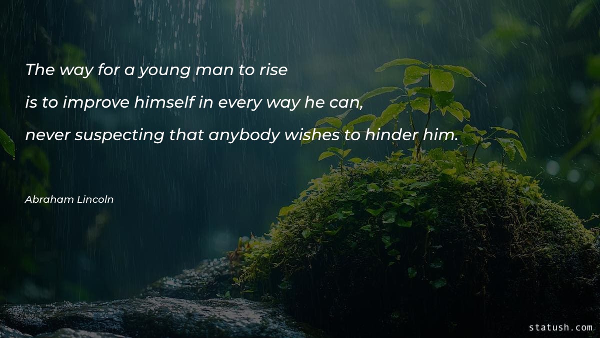 The way for a young man to rise Motivational Quotes at statush.com