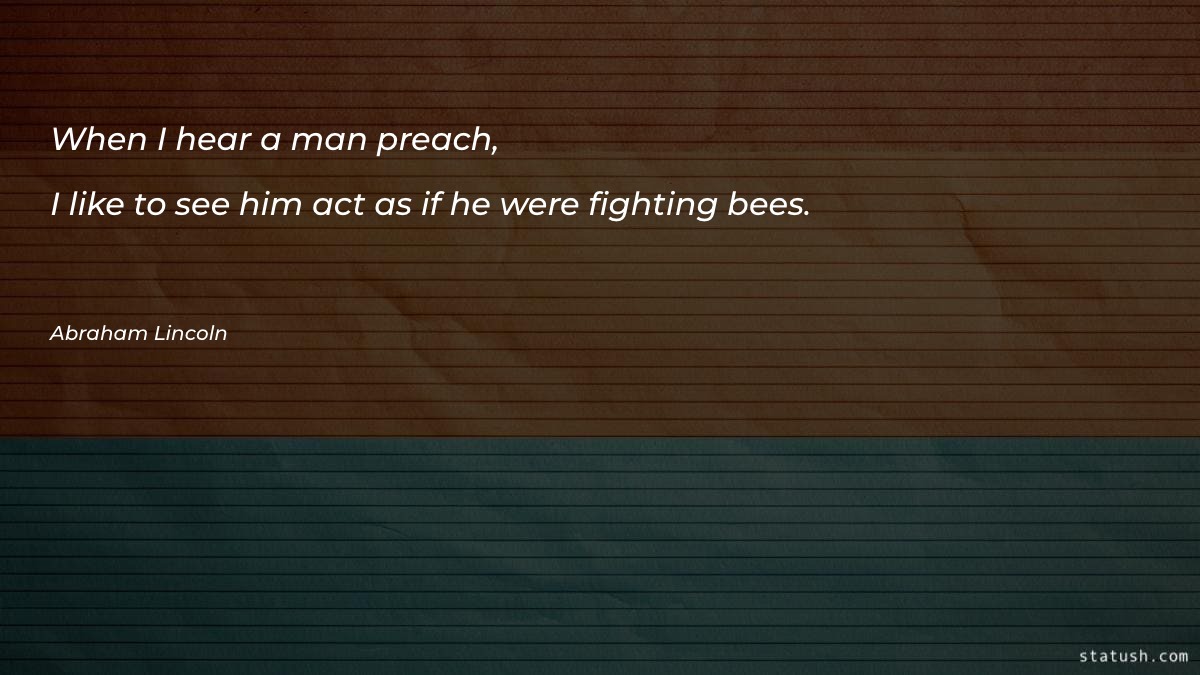 When I hear a man preach Motivational Quotes at statush.com