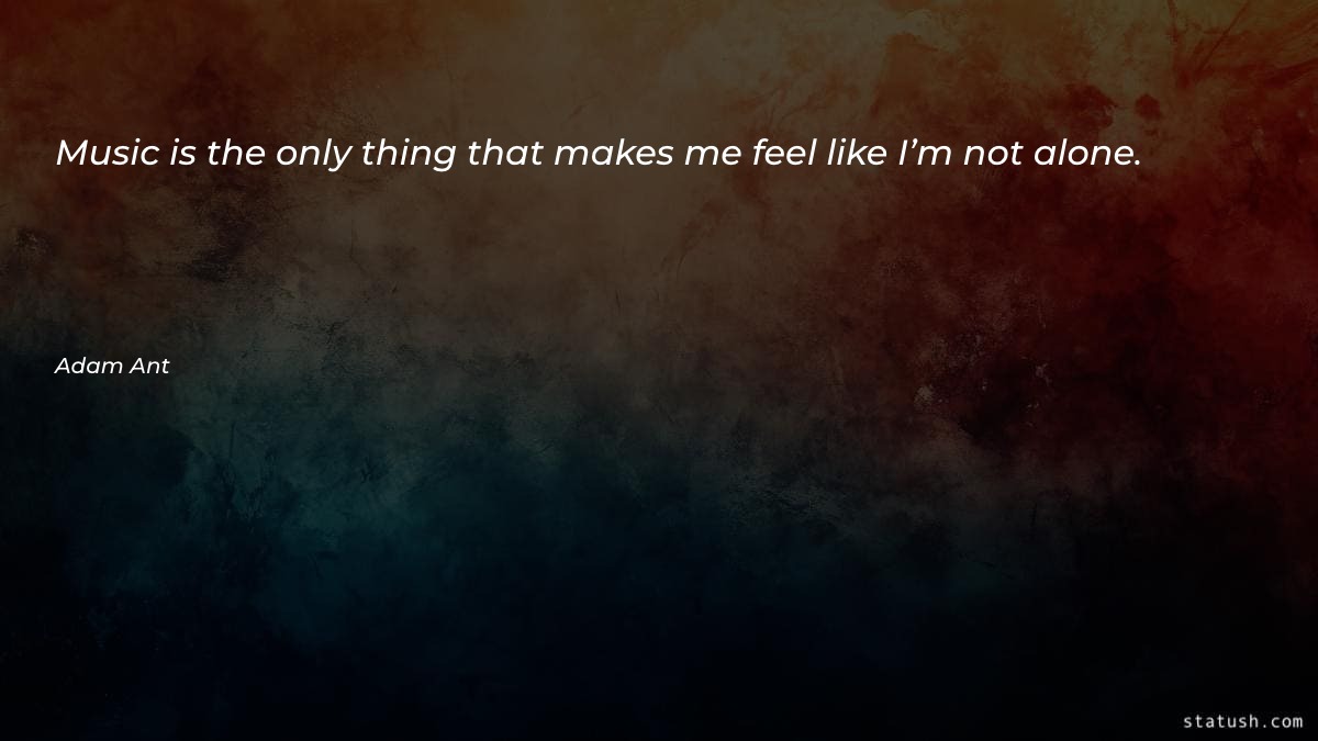 Music is the only thing Motivational Quotes at statush.com