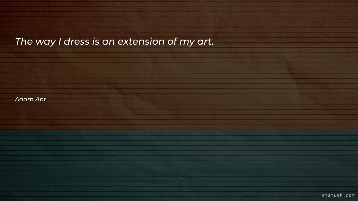 The way I dress is Motivational Quotes at statush.com