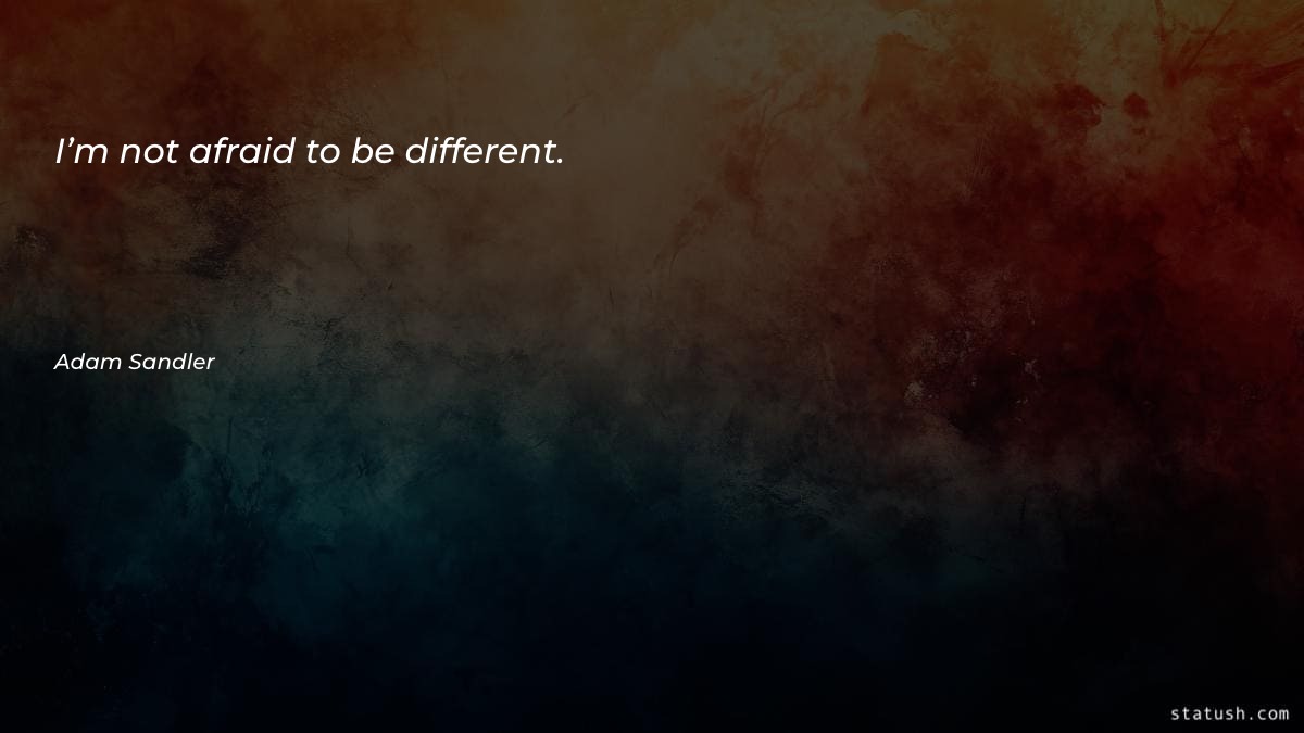 I’m not afraid to be