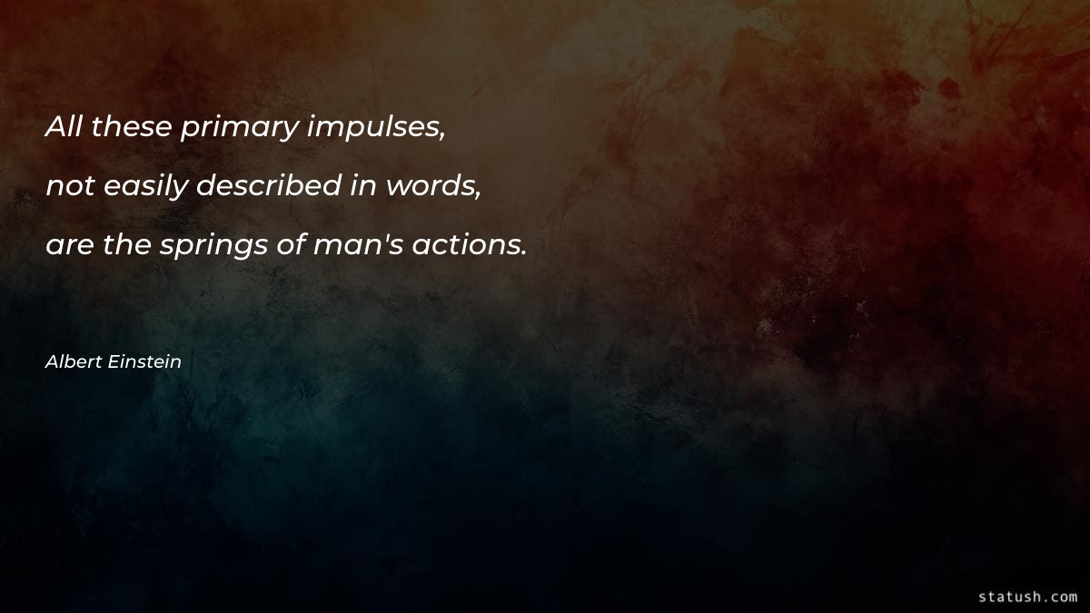All these primary impulses - Motivational Quotes at statush.com
