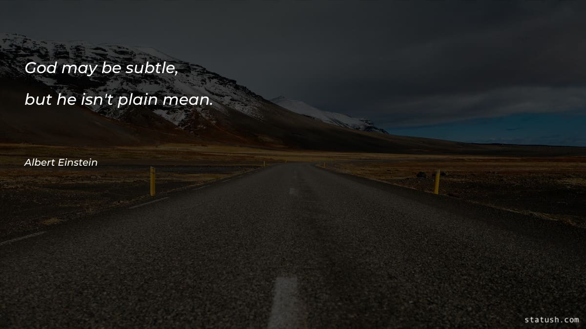 God may be subtle - Motivational Quotes at statush.com