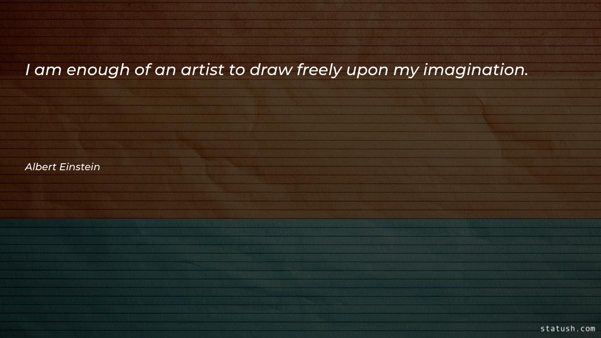 I am enough of an artist Motivational Quotes at statush.com