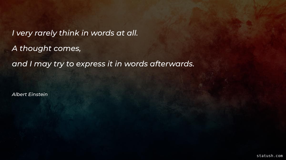 I very rarely think in words Motivational Quotes at statush.com