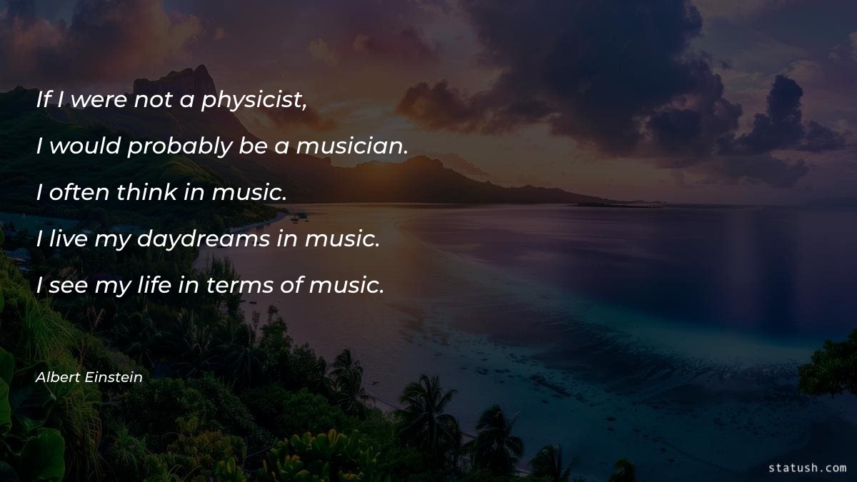 If I were not a physicist - Motivational Quotes at statush.com