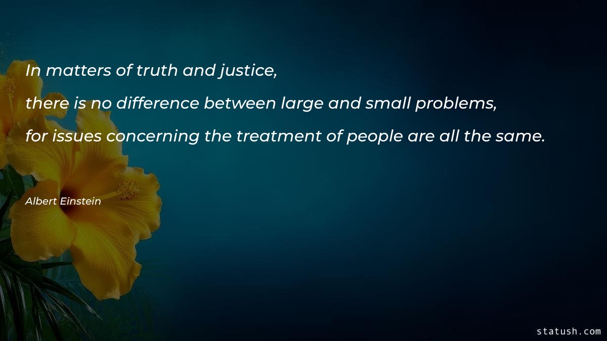 In matters of truth and justice - Motivational Quotes at statush.com
