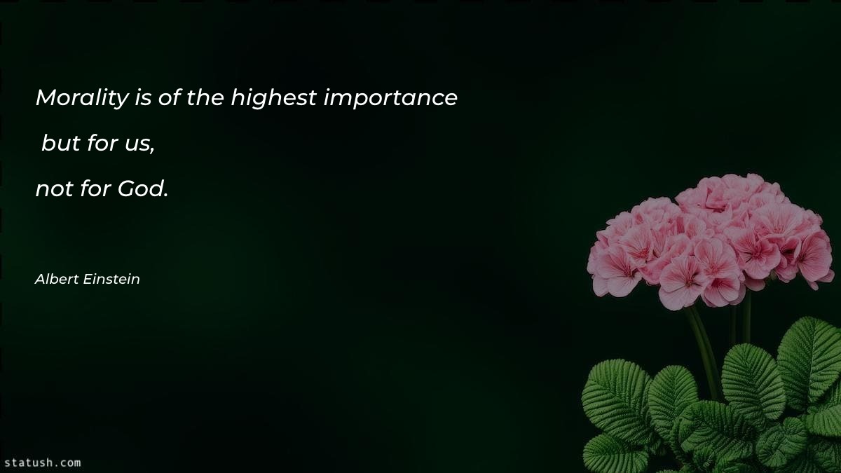 Morality is of the highest Motivational Quotes at statush.com