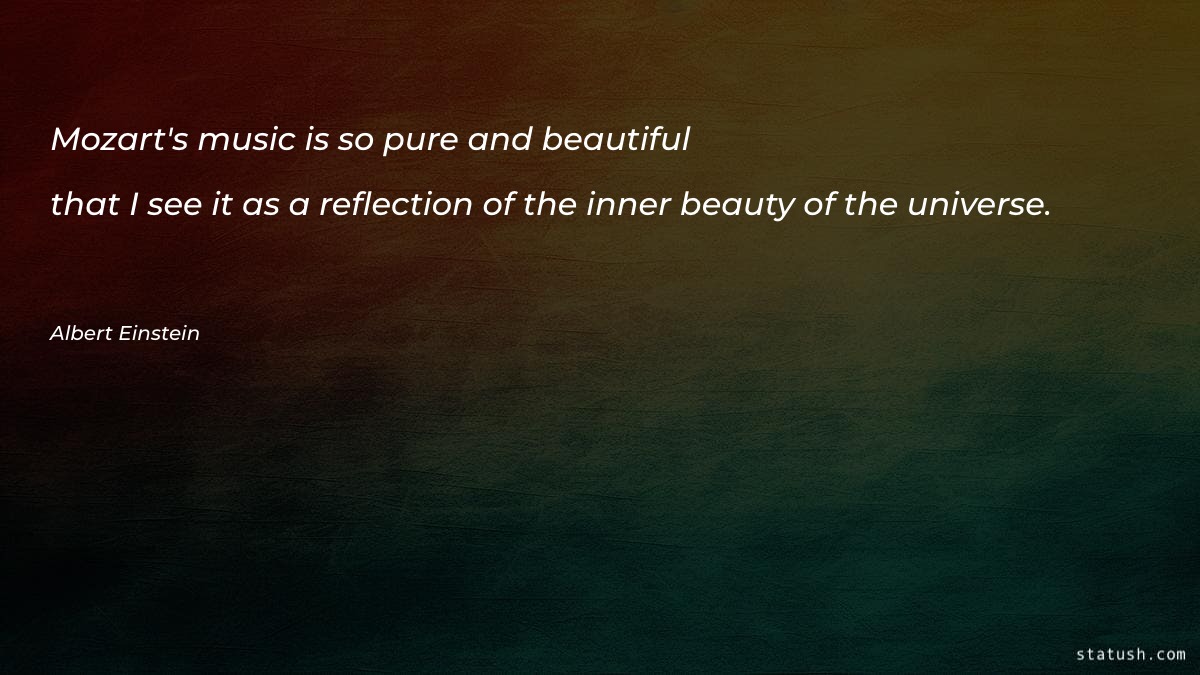 Mozart's music is so pure Motivational Quotes at statush.com