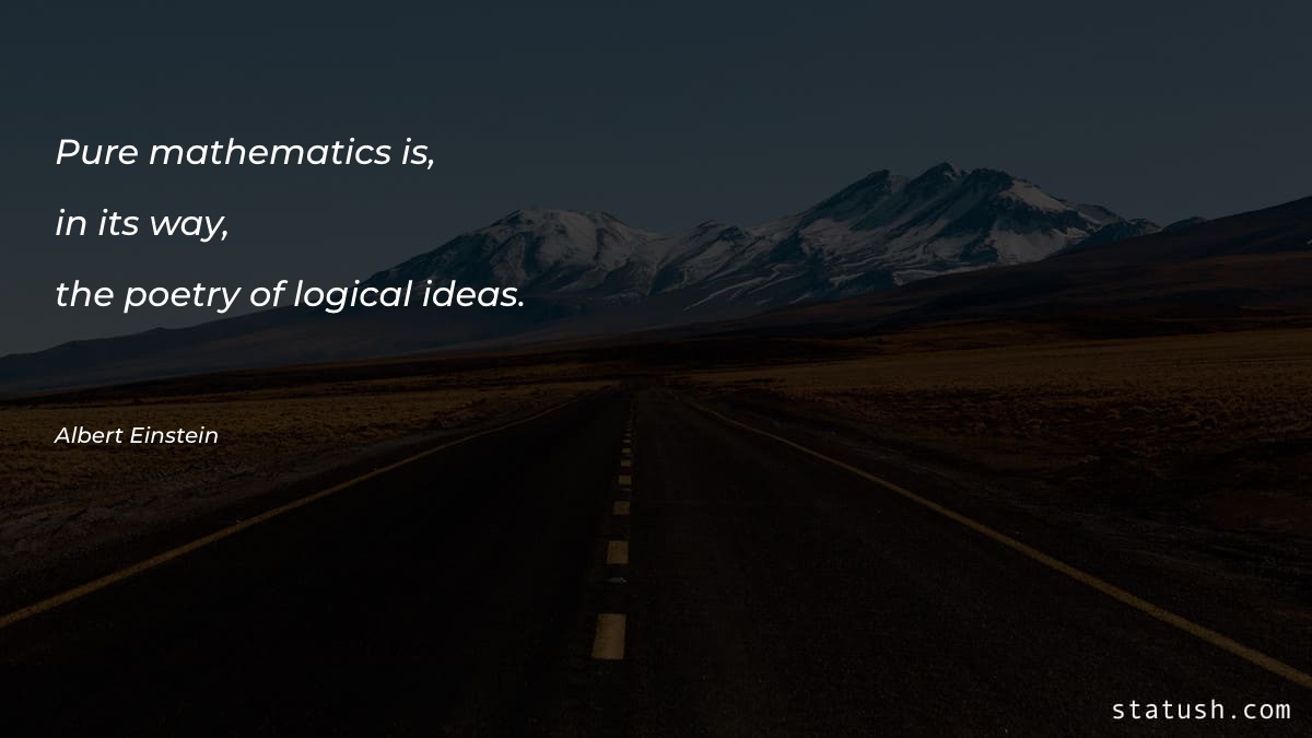 Pure mathematics is - Poetry Quotes at statush.com