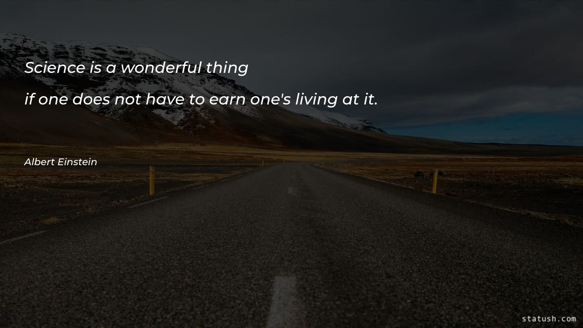 Science is a wonderful thing Motivational Quotes at statush.com