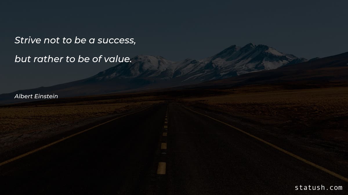 Strive not to be a success - Motivational Quotes at statush.com