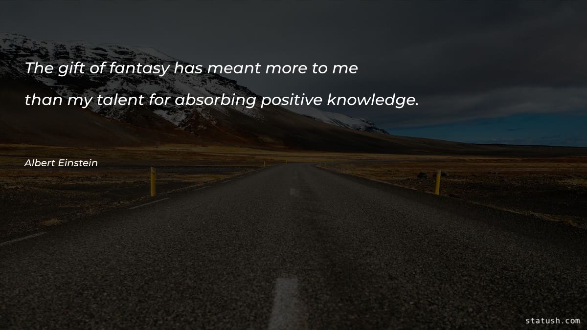 The gift of fantasy Motivational Quotes at statush.com