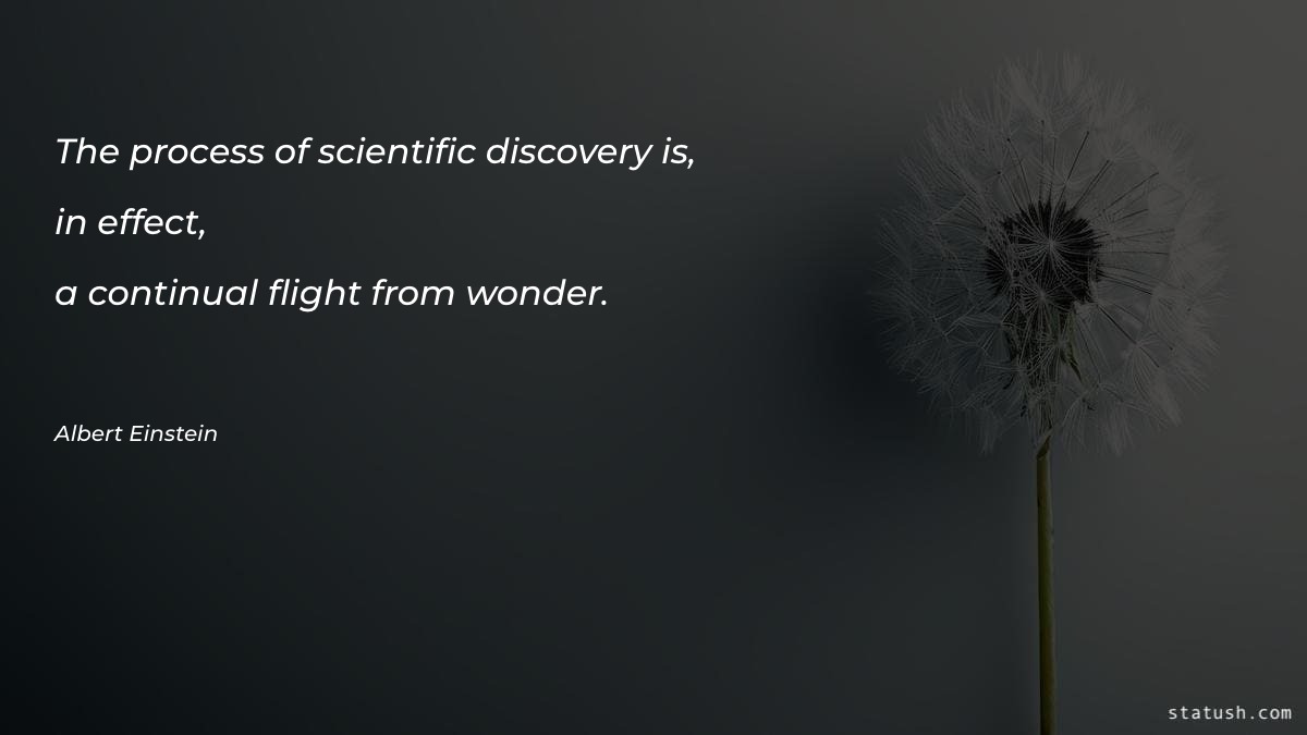 The process of scientific discovery is - Motivational Quotes at statush.com