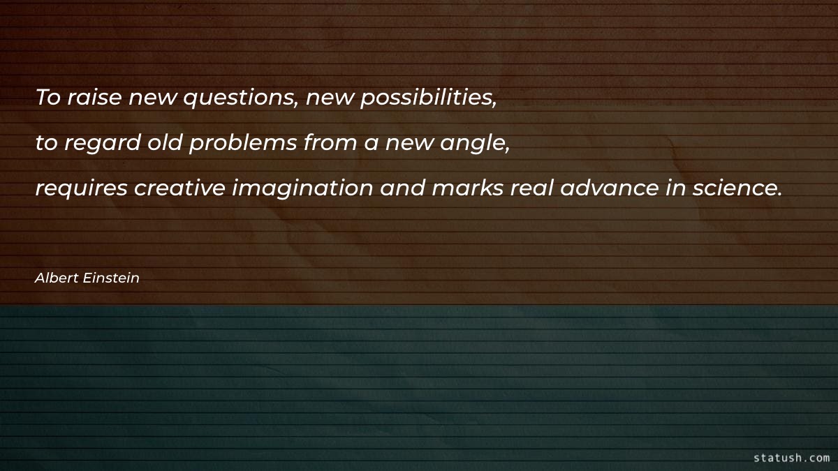 To raise new questions - Motivational Quotes at statush.com