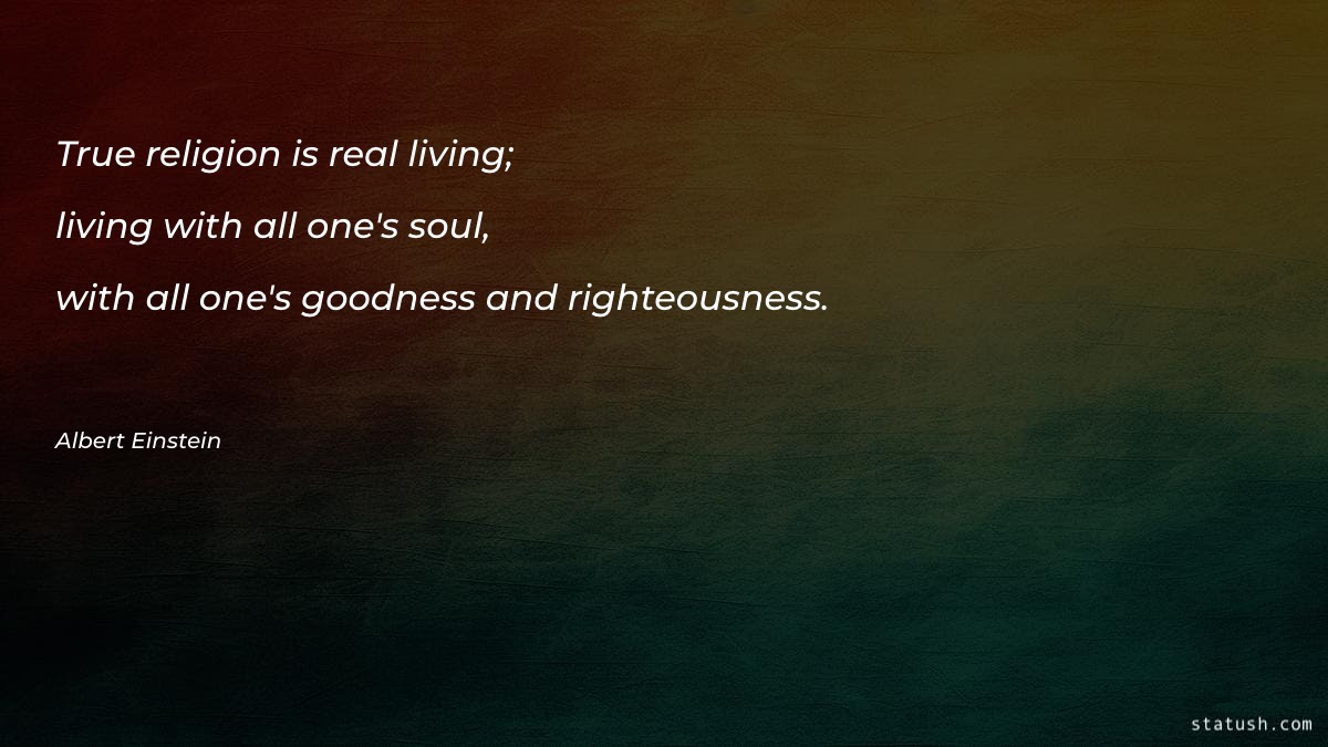 True religion is real living Motivational Quotes at statush.com
