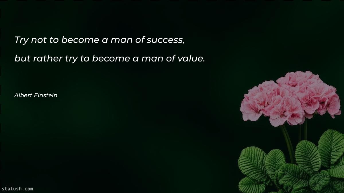 Try not to become a man of success - Motivational Quotes at statush.com