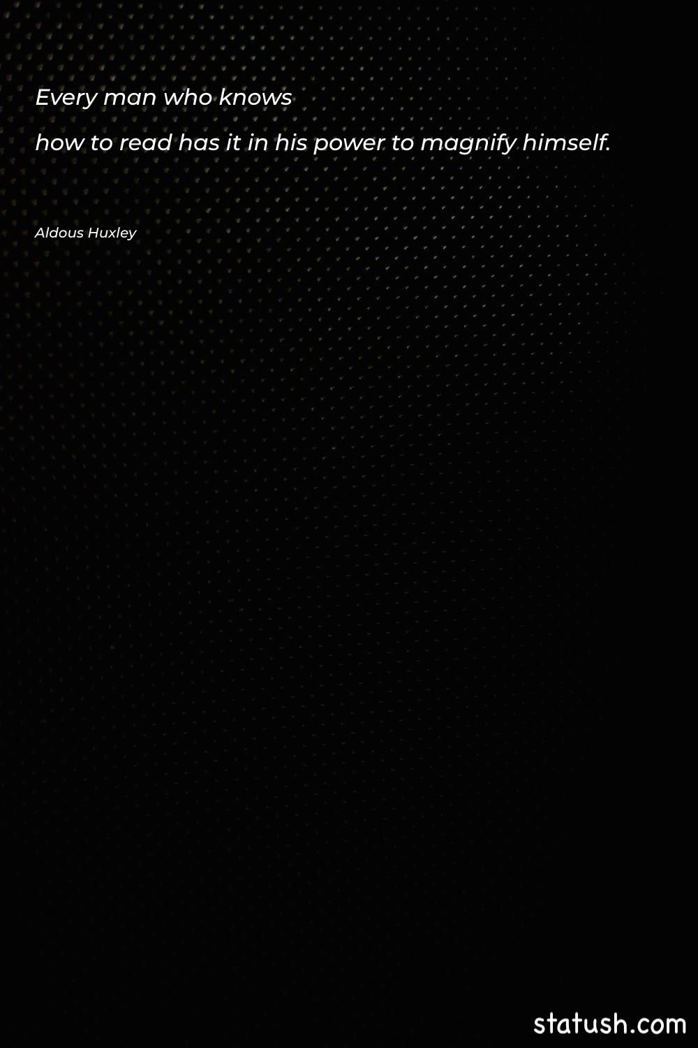 Every man who knows how