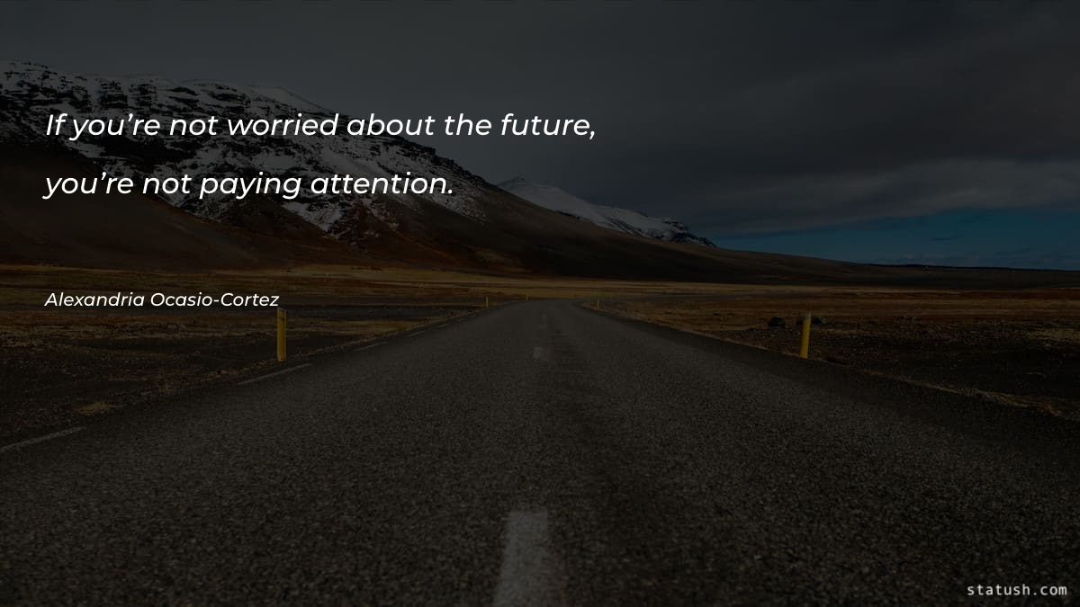 If you’re not worried about - Future Quotes at statush.com