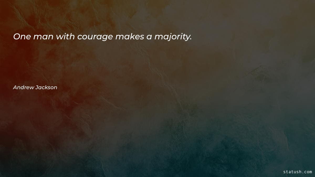 One man with courage makes