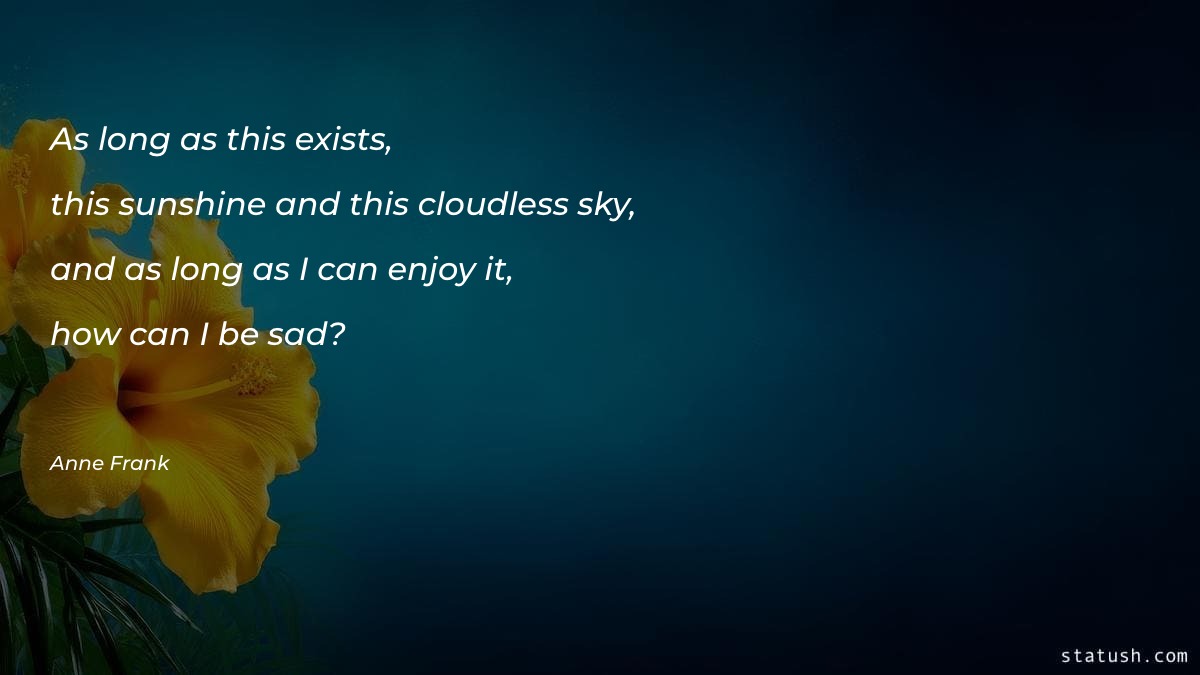 As long as this exists Motivational Quotes at statush.com